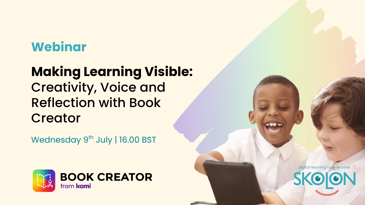 Making Learning Visible Creativity, Voice and Reflection with Book Creator Making Learning Visible Creativity, Voice and Reflection with Book Creator