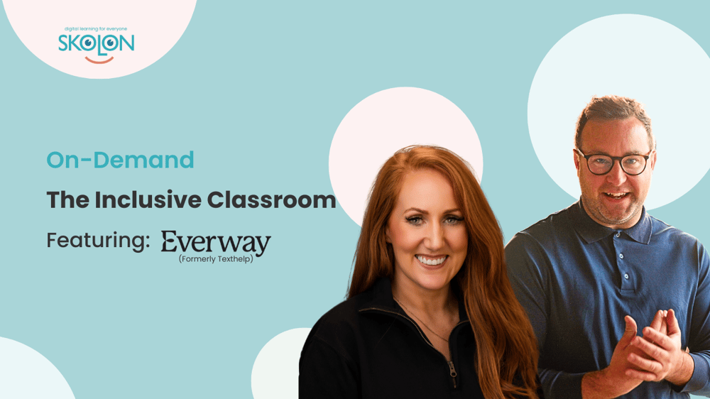 On-demand-The-Inclusive-Classroom-Skolon-Everway-Webinar-banner